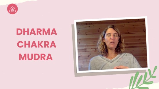 Dharma Chakra Mudra (16 minutes)